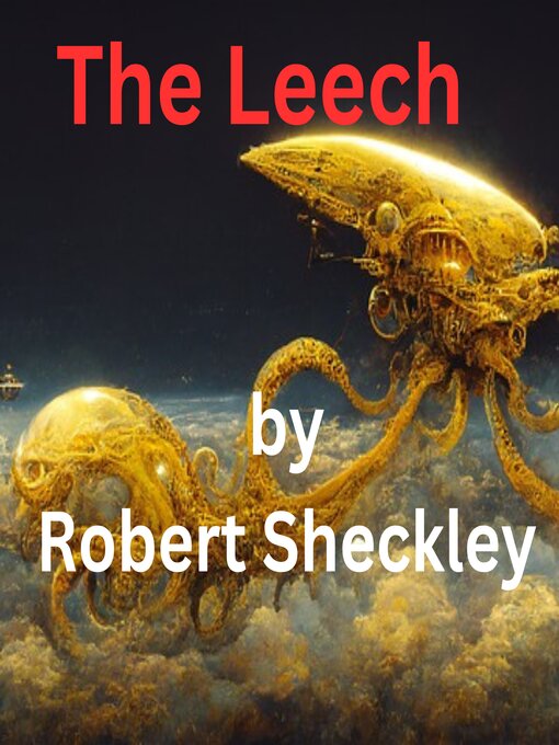 Title details for The Leech by Robert Sheckley - Wait list